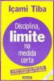 Disciplina, limite na medida certa 